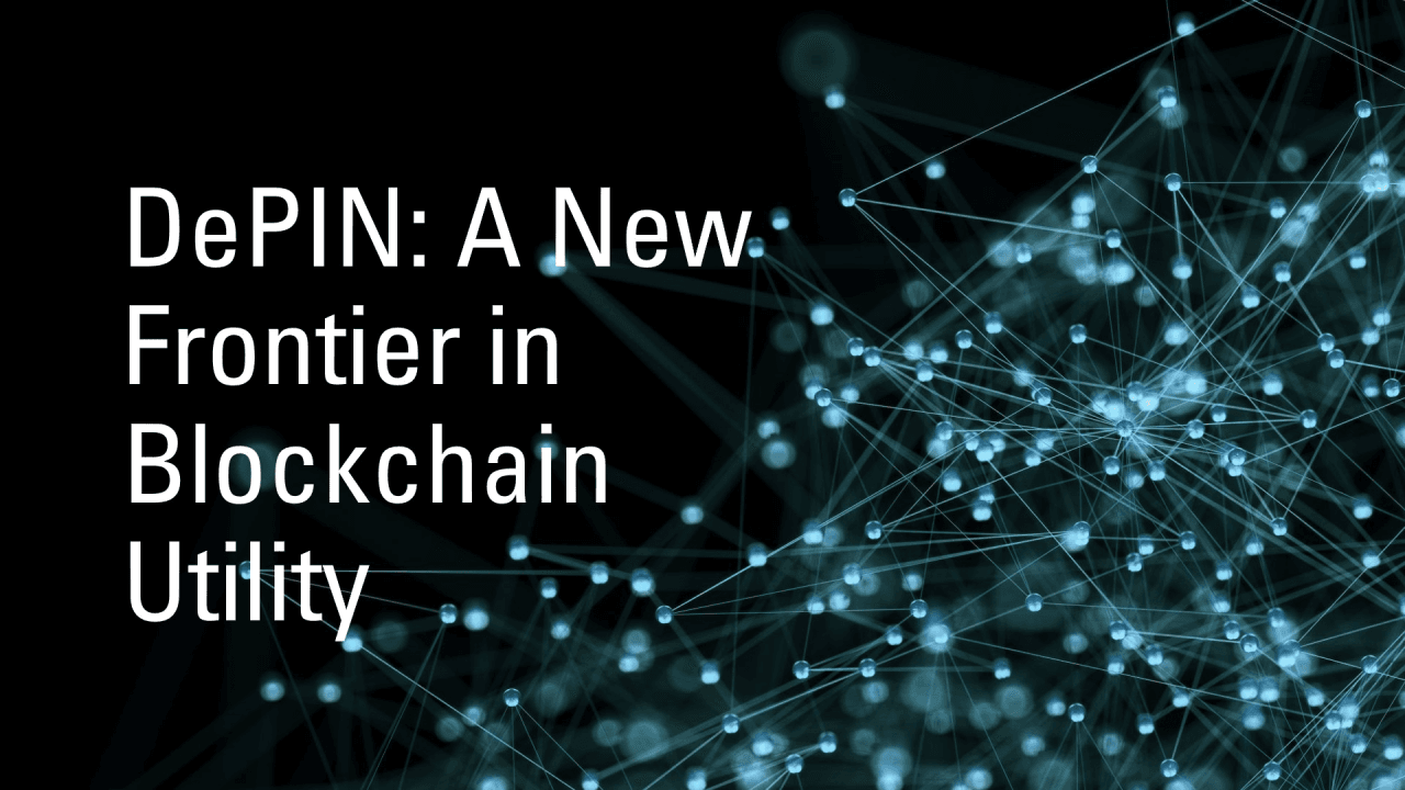 DePIN: A New Frontier in Blockchain Utility